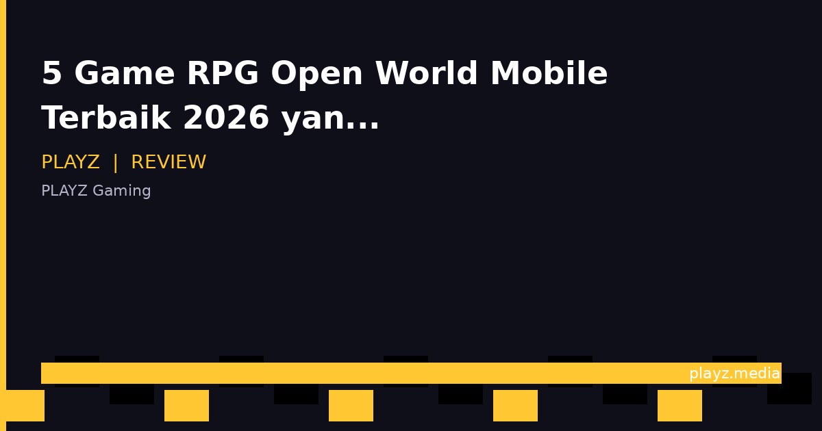 5 Game RPG Open World Mobile Terbaik 2026 yang Wajib Dicoba — Gak Cuma Genshin!