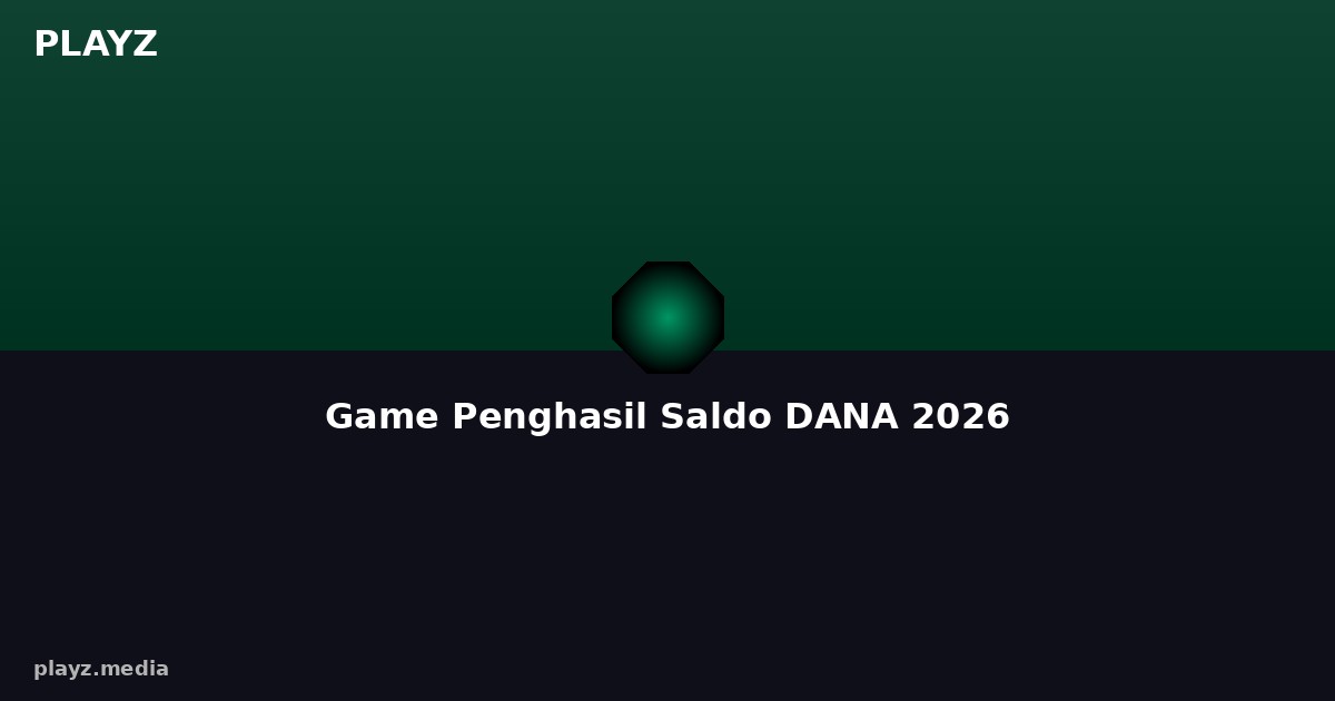5 Game Penghasil Saldo DANA 2026 yang Terbukti Cair — Jangan Sampai Kena Tipu!
