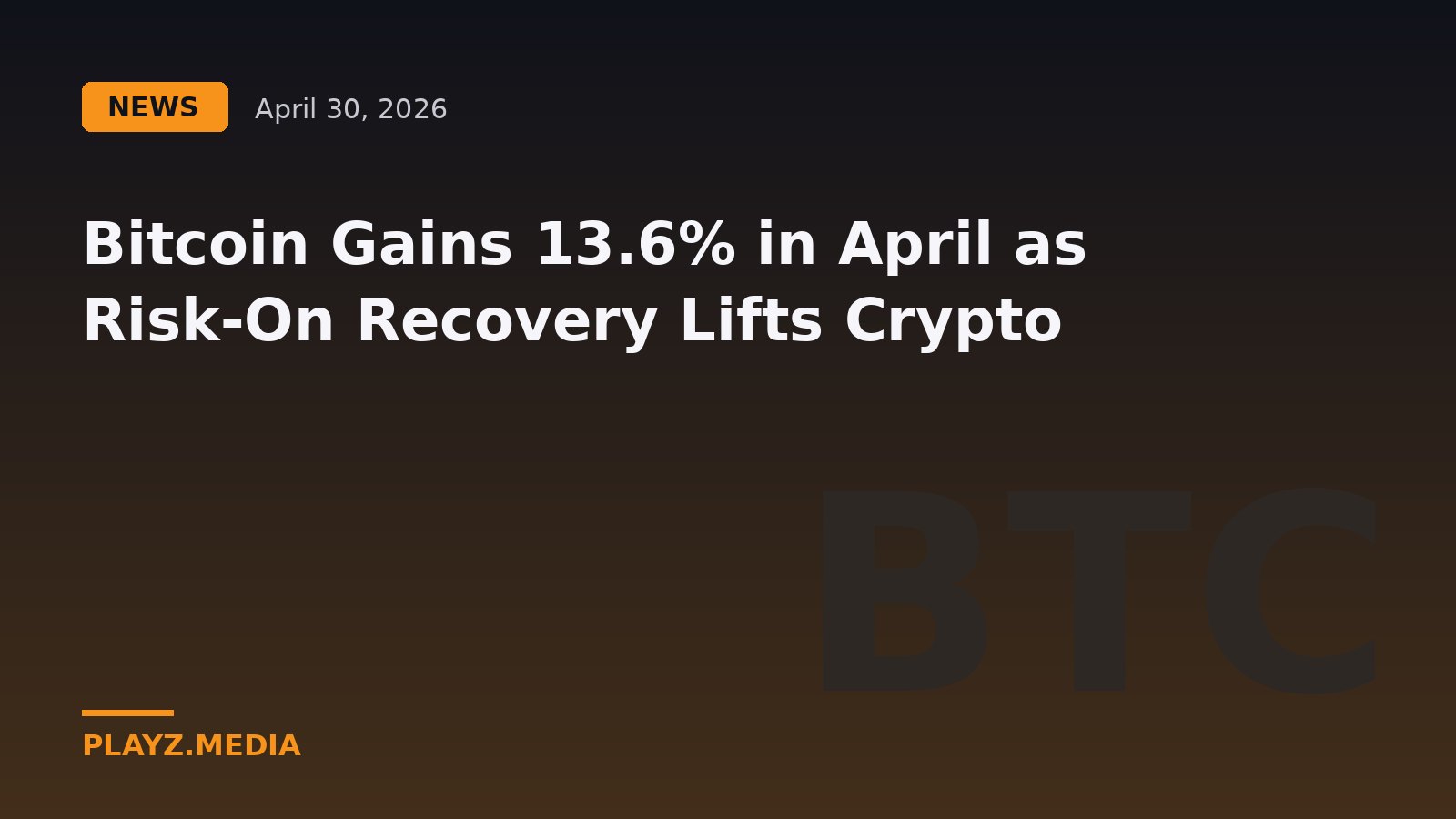 Bitcoin naik 13,6% pada April karena pemulihan risk-on mendorong kenaikan kripto.
