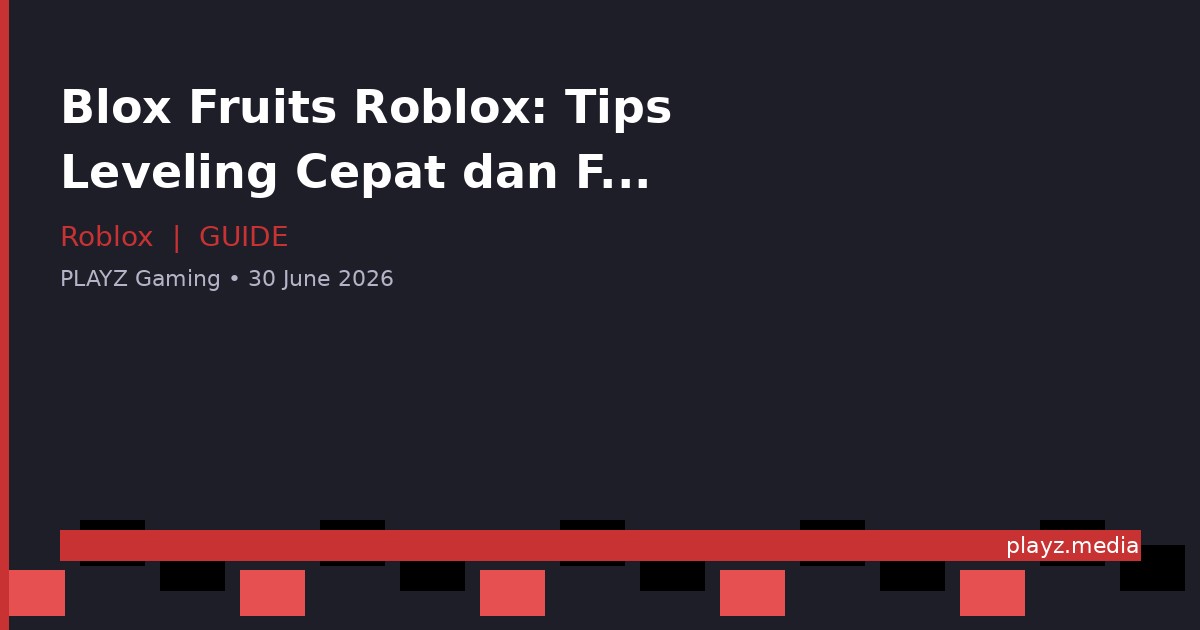 Blox Fruits Roblox: Tips Leveling Cepat dan Farming Beli 2026
