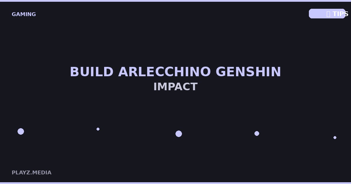 Build Arlecchino Genshin Impact 2026: Artefak & Senjata