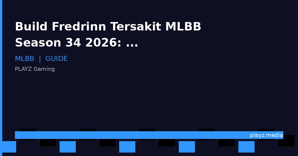 Build Fredrinn Tersakit MLBB Season 34 2026: Item, Emblem & Combo Mematikan