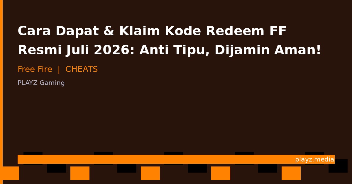 Cara Dapat & Klaim Kode Redeem FF Resmi Juli 2026: Anti Tipu, Dijamin Aman!