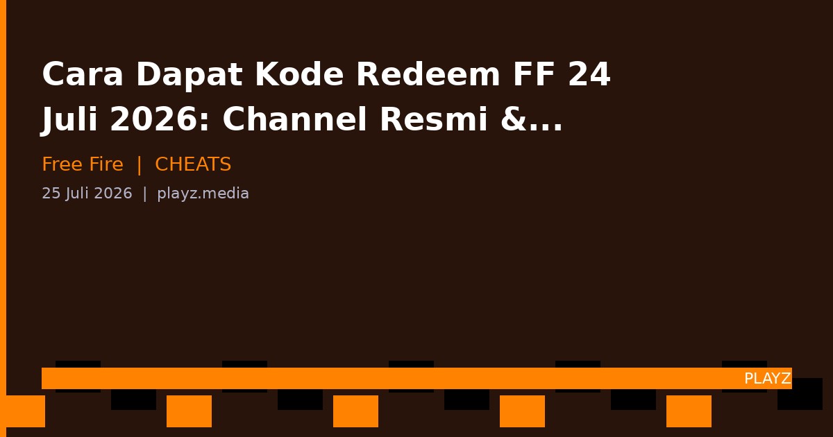 Cara Dapat Kode Redeem FF 24 Juli 2026: Channel Resmi, Jadwal Event & Anti-Scam