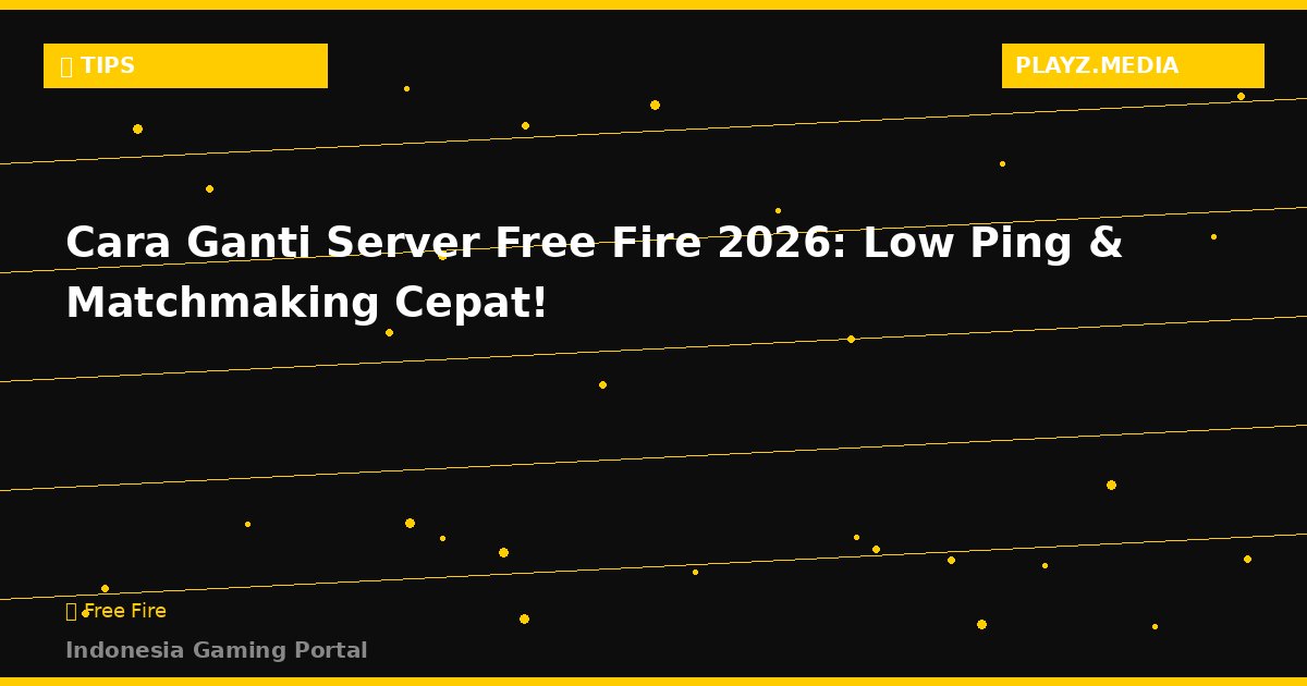 Cara Ganti Server Free Fire 2026: Low Ping & Matchmaking Cepat!