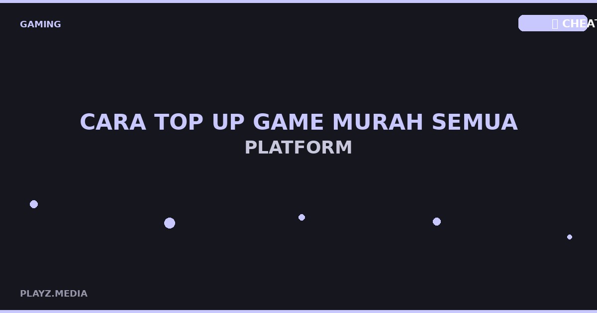 Cara Top Up Game Murah Semua Platform 2026