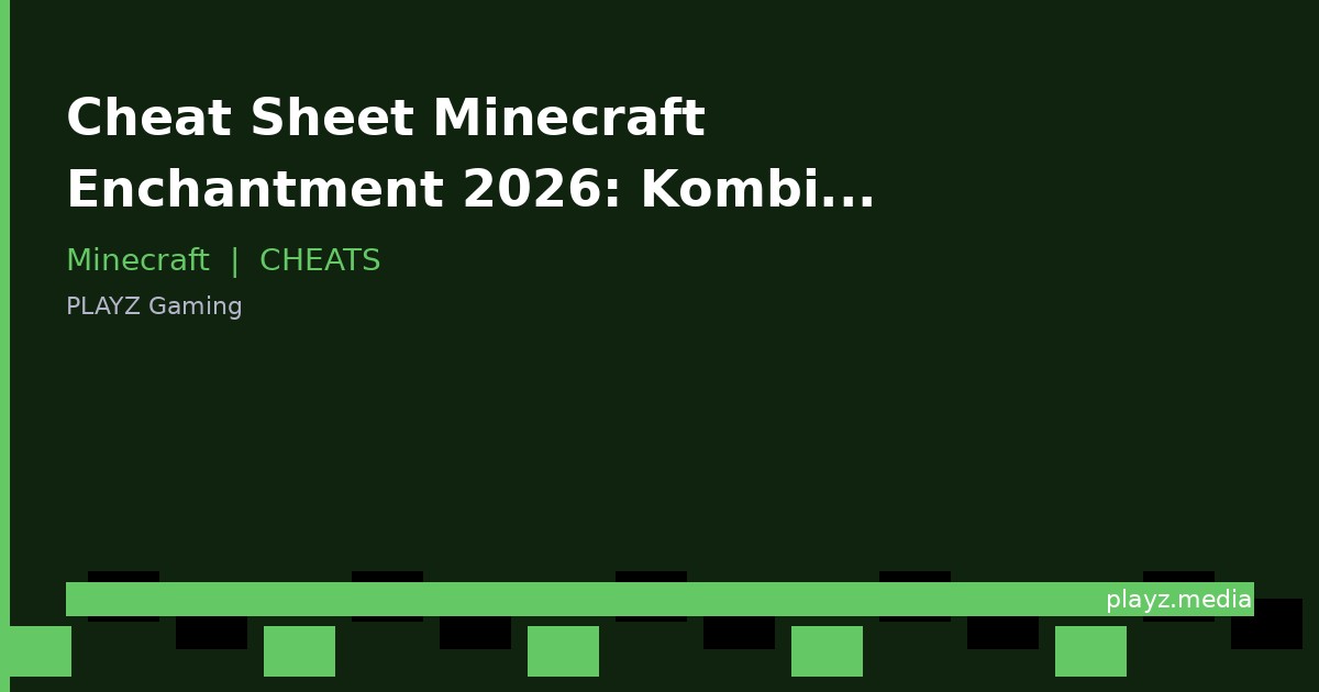 Cheat Sheet Minecraft Enchantment 2026: Kombinasi Terbaik!