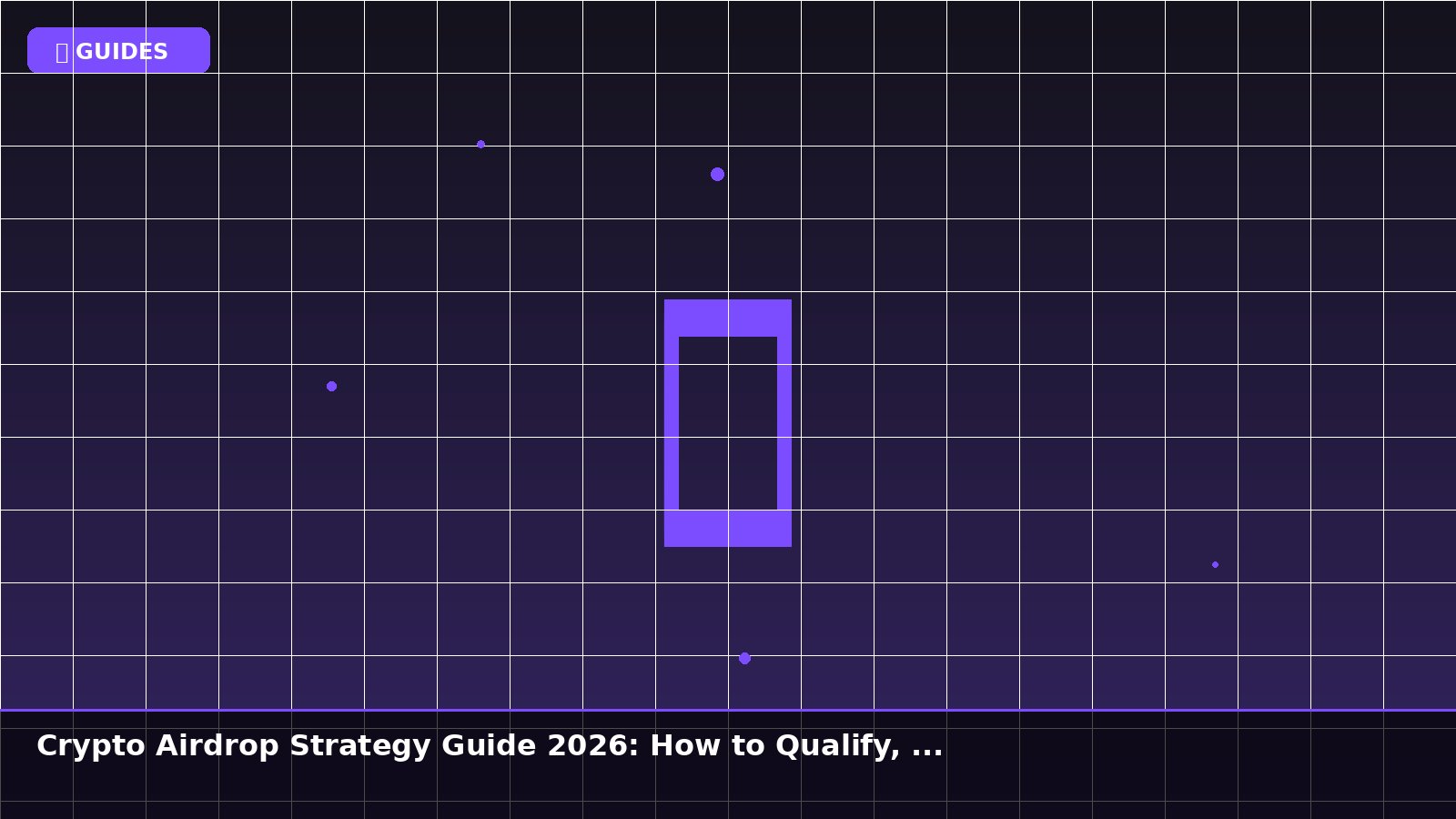 Crypto Airdrop Strategy Guide 2026: How to Qualify, Track, and Maximize Rewards