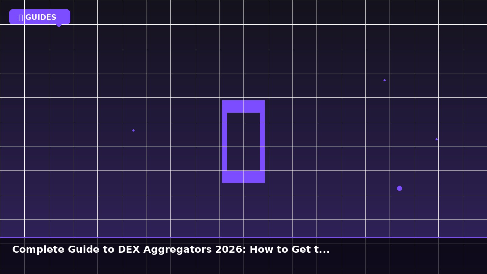 Complete Guide to DEX Aggregators 2026: How to Get the Best Swap Rates Across 15+ Blockchains