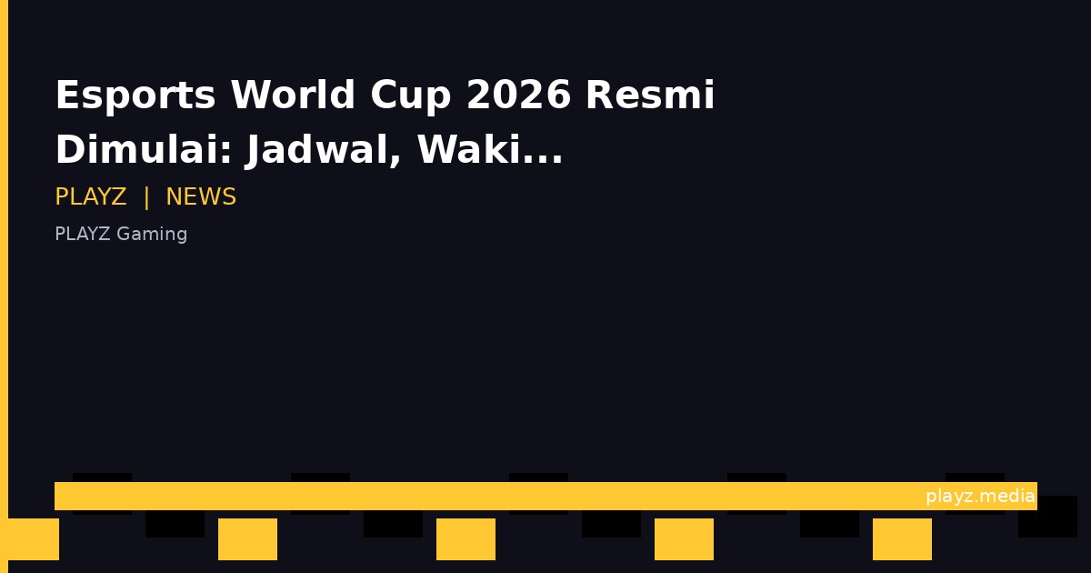 Esports World Cup 2026 Resmi Dimulai: Jadwal, Wakil Indonesia & Game yang Dipertandingkan