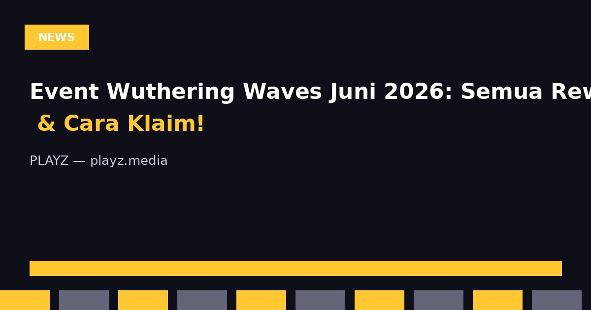 Event Wuthering Waves Juni 2026: Semua Reward & Cara Klaim!