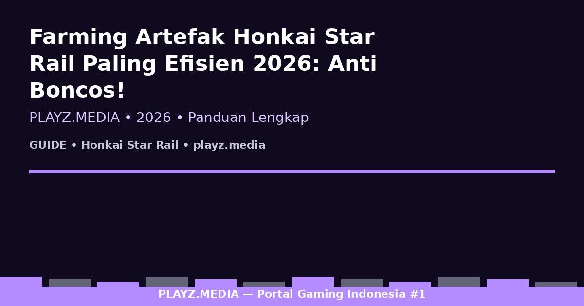 Farming Artefak Honkai Star Rail Paling Efisien 2026: Anti Boncos!