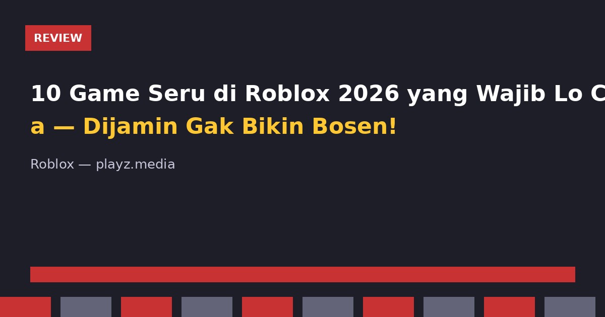 10 Game Seru di Roblox 2026 yang Wajib Lo Coba — Dijamin Gak Bikin Bosen!