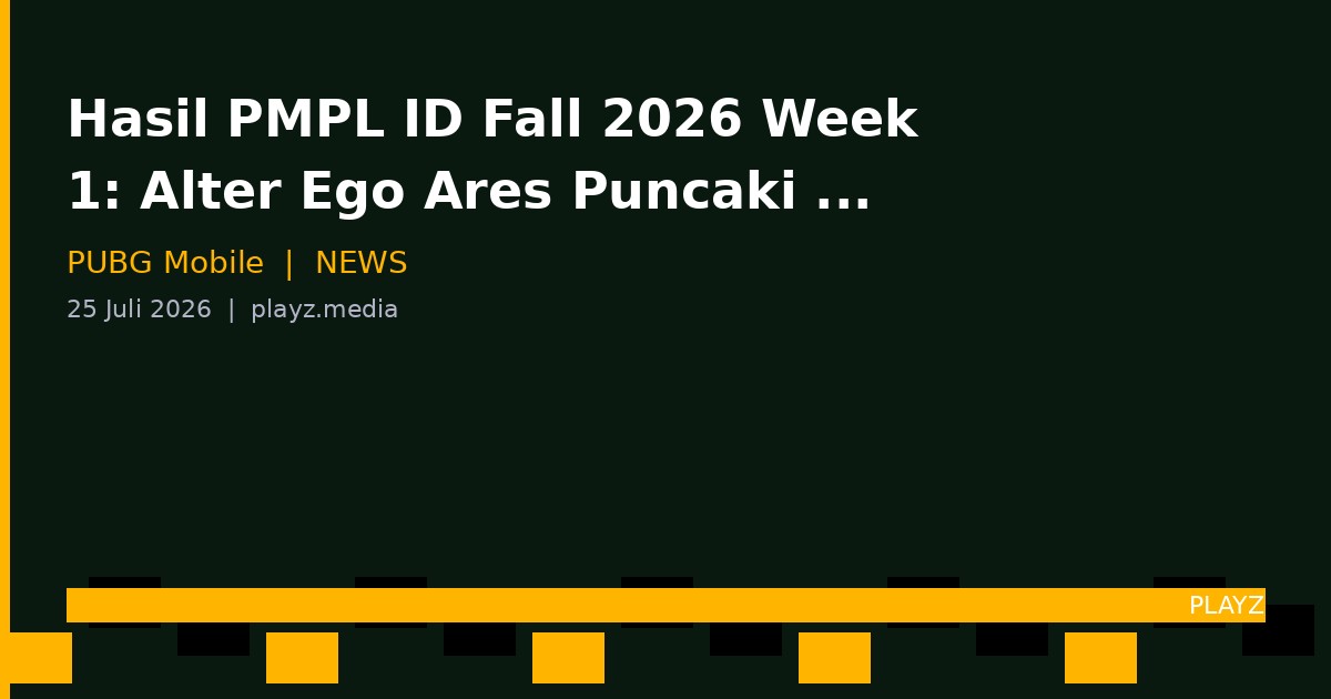 Hasil PMPL ID Fall 2026 Week 1: Alter Ego Ares Puncaki Klasemen!