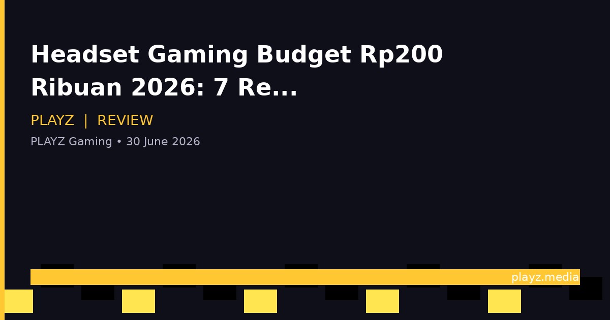 Headset Gaming Budget Rp200 Ribuan 2026: 7 Rekomendasi Terbaik