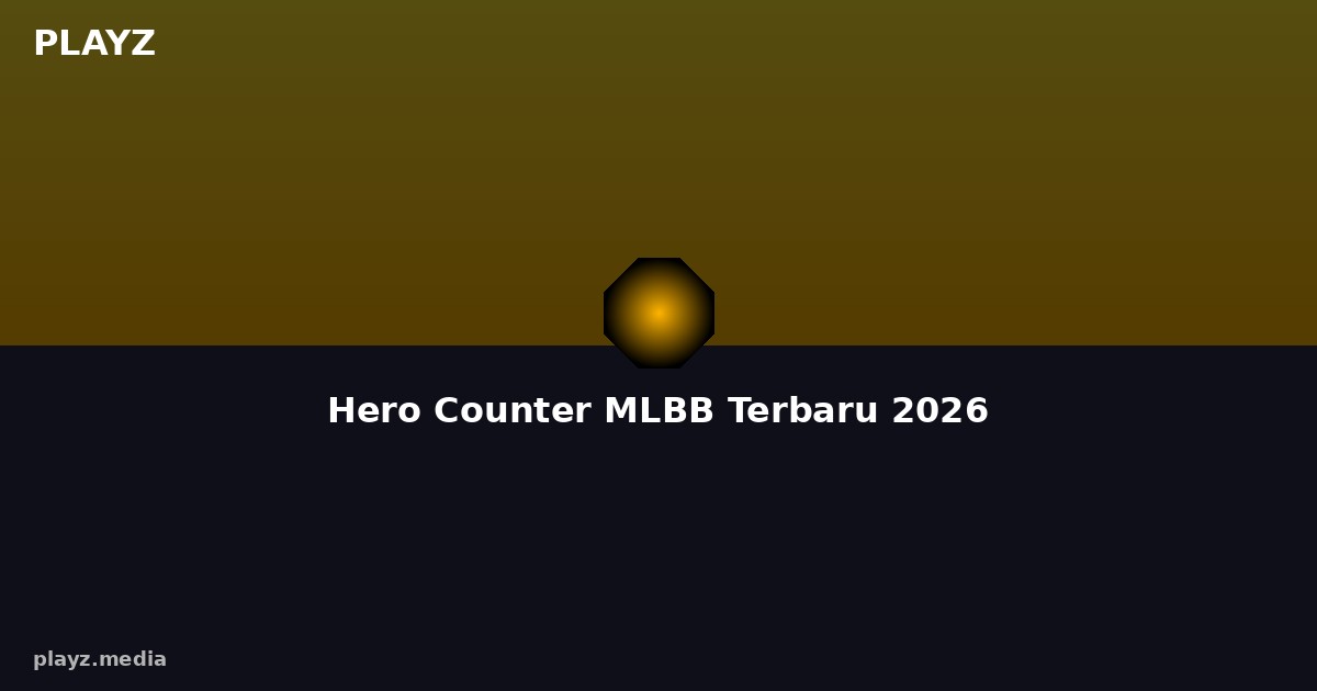 10 Hero Counter MLBB 2026 — Pick Counter yang Bikin Lawan Auto AFK