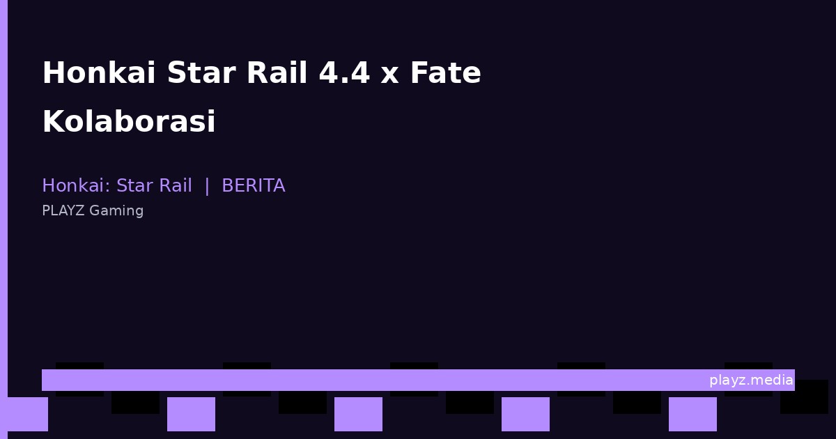 Honkai Star Rail 4.4 x Fate Kolaborasi: Himeko Nova Jadi Karakter Baru — Panduan Banner & Event!