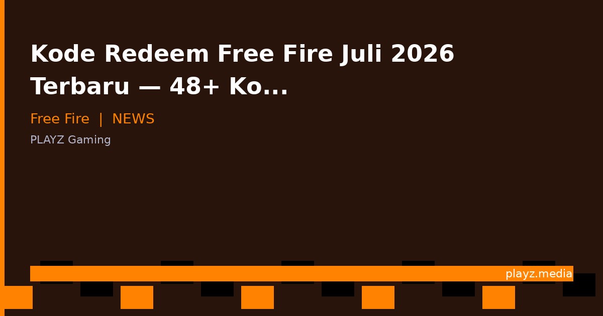 Kode Redeem Free Fire Juli 2026 Terbaru — 48+ Kode Masih Aktif!