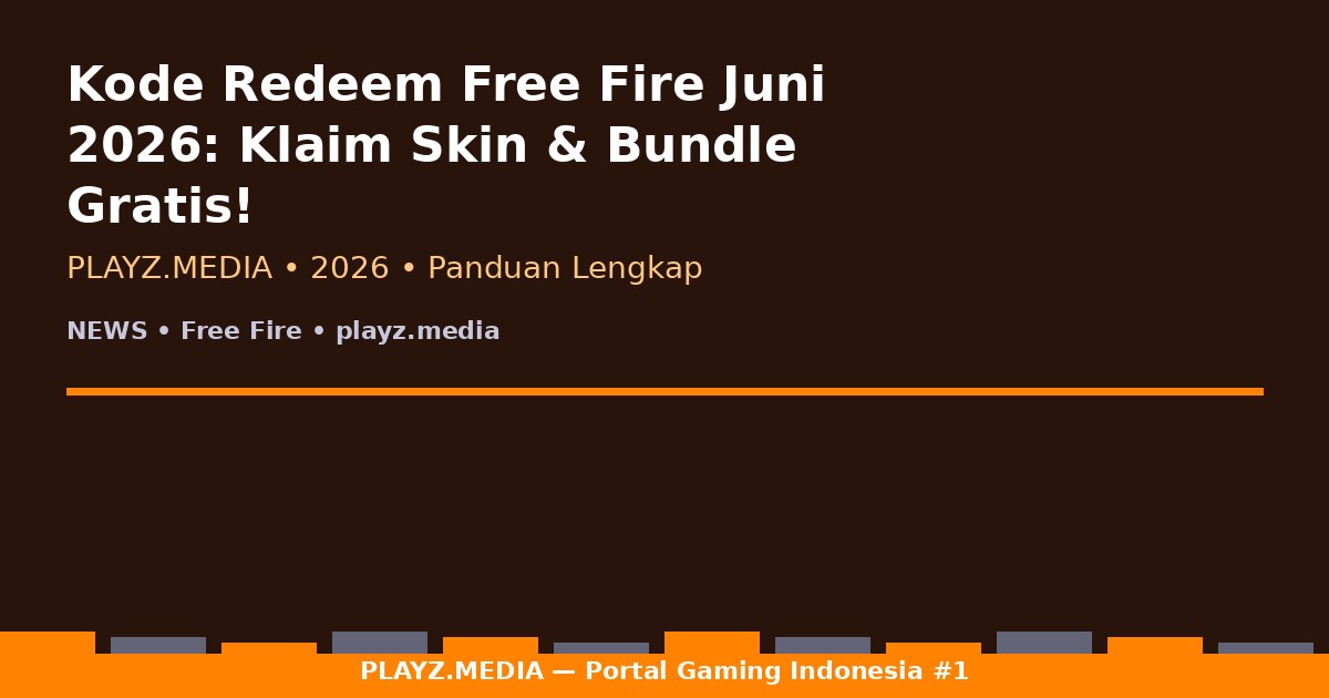 Kode Redeem Free Fire Juni 2026: Klaim Skin & Bundle Gratis!