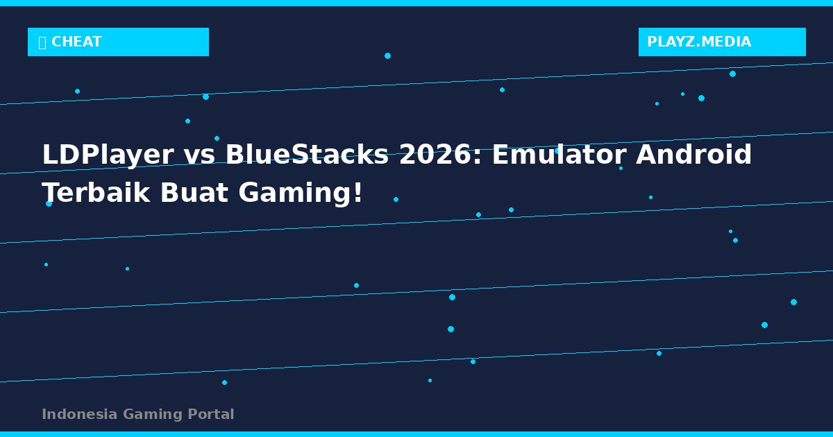 LDPlayer vs BlueStacks 2026: Emulator Android Terbaik Buat Gaming!