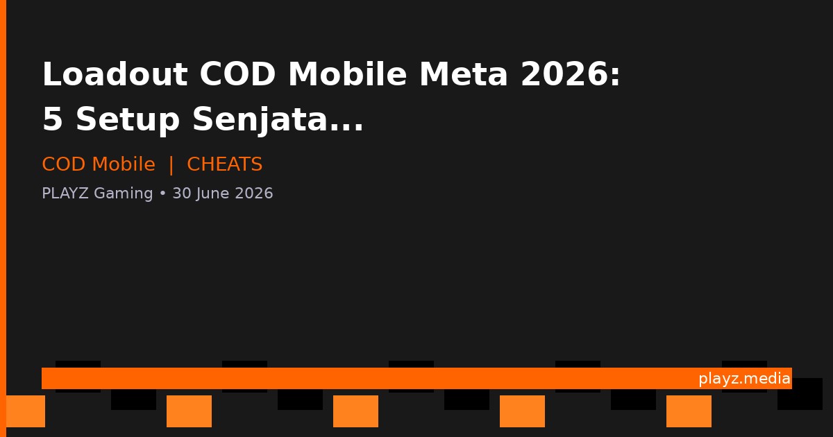 Loadout COD Mobile Meta 2026: 5 Setup Senjata Paling Mematikan