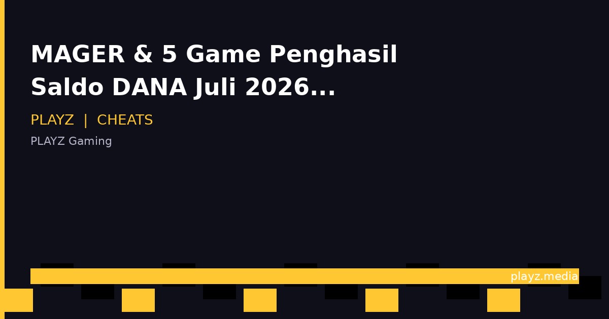 MAGER & 5 Game Penghasil Saldo DANA Juli 2026 — Terbukti Membayar, Real!