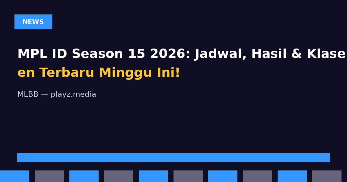 MPL ID Season 15 2026: Jadwal, Hasil & Klasemen Terbaru Minggu Ini!