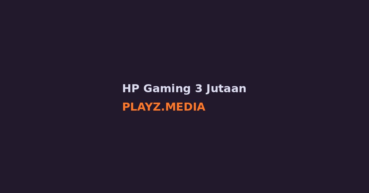 7 HP Gaming Budget 3 Jutaan Terbaik 2026, Spek Gila!