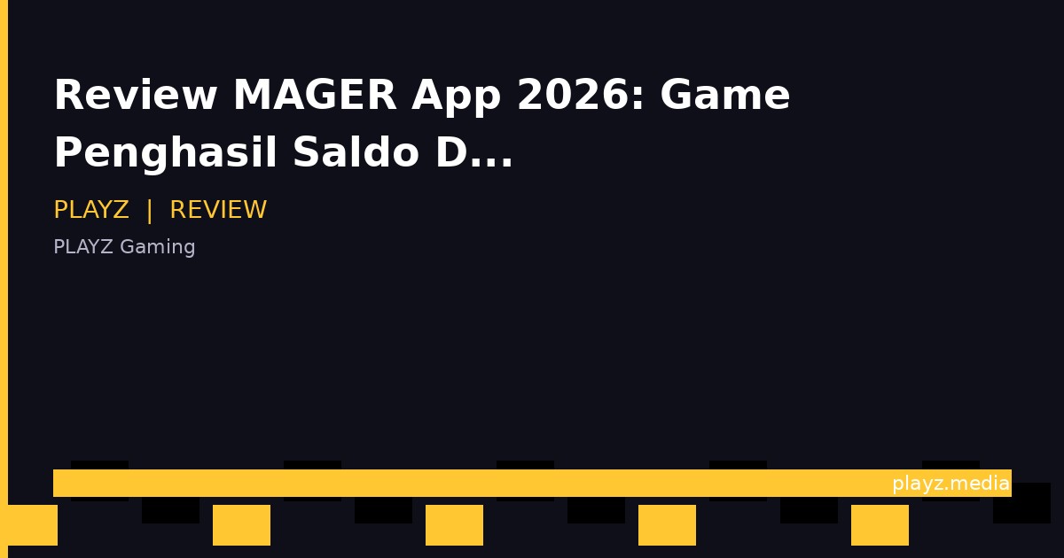 Review MAGER App 2026: Game Penghasil Saldo DANA, Beneran Cuan?