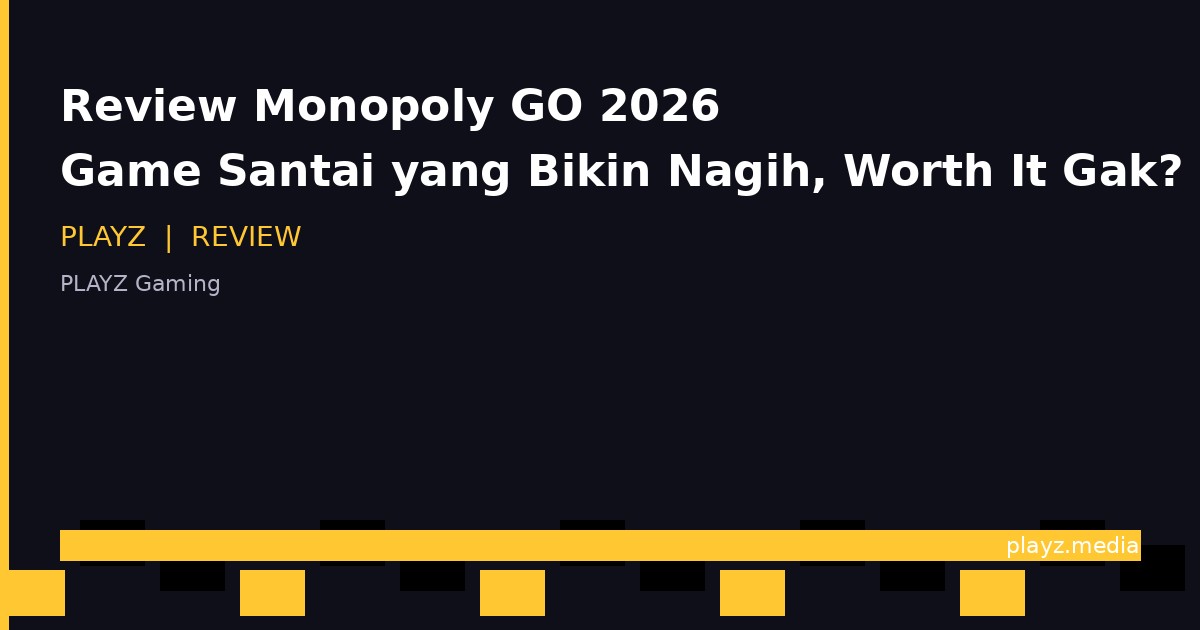 Review Monopoly GO 2026: Game Santai yang Bikin Nagih, Worth It Gak Si?