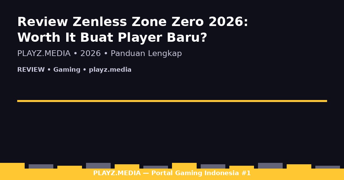 Review Zenless Zone Zero 2026: Worth It Buat Player Baru?