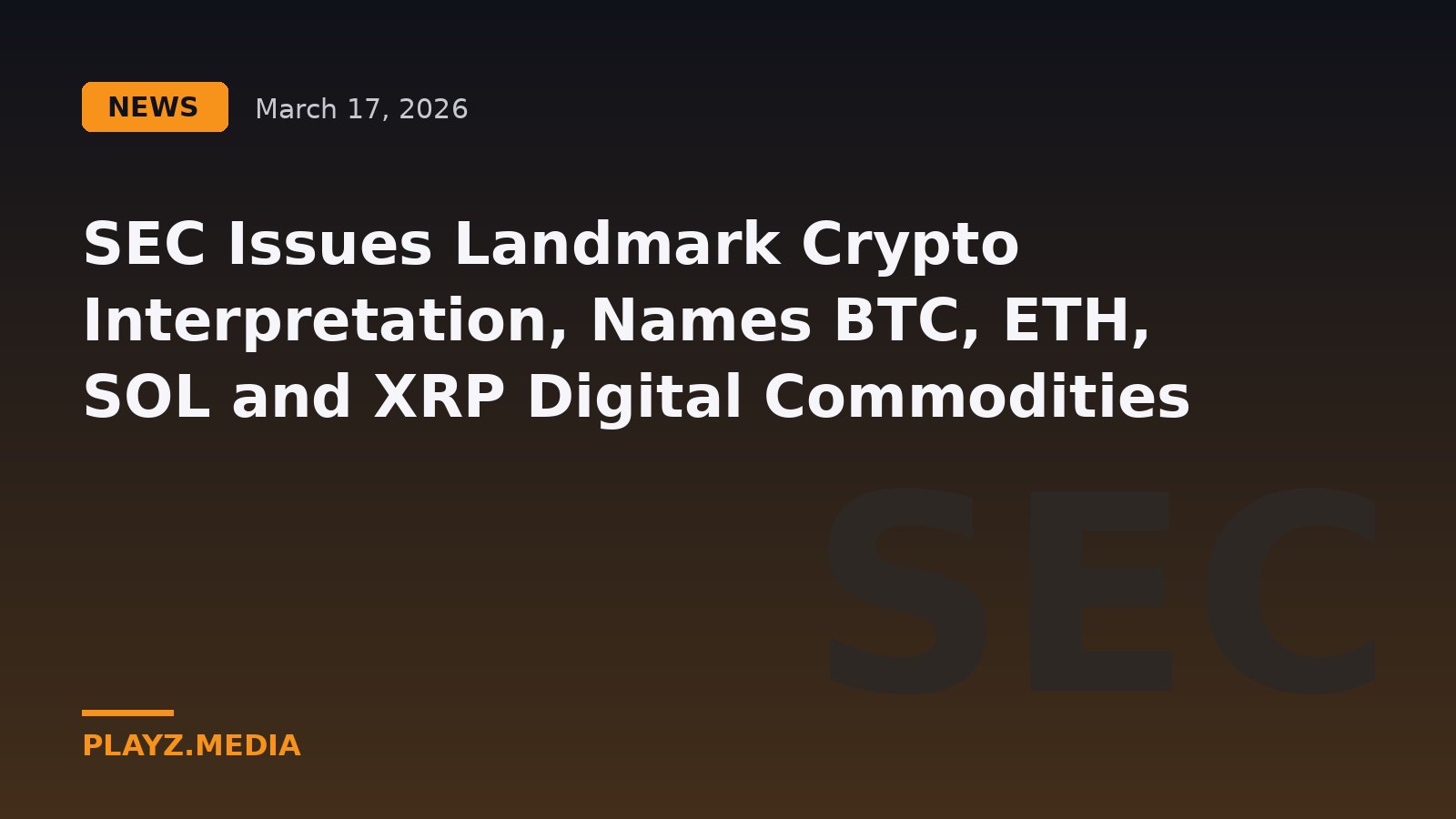 SEC Issues Landmark Crypto Interpretation, Names BTC, ETH, SOL and XRP Digital Commodities