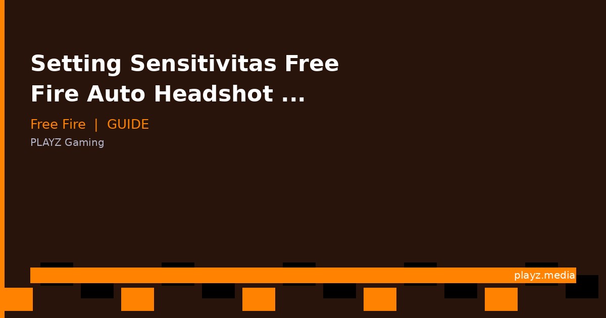 Setting Sensitivitas Free Fire Auto Headshot 2026, 100% Akurat!