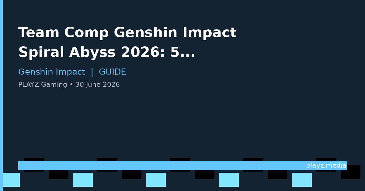Team Comp Genshin Impact Spiral Abyss 2026: 5 Tim Anti Gagal