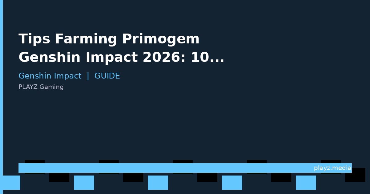 Tips Farming Primogem Genshin Impact 2026: 10K Primo/Bulan!