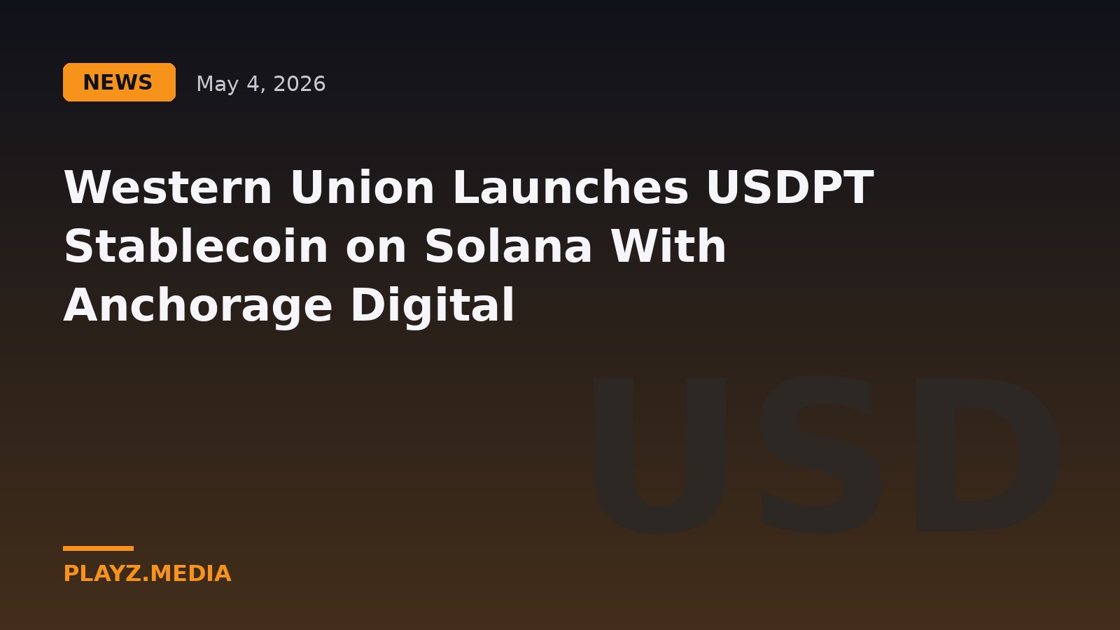 Western Union Launches USDPT Stablecoin on Solana With Anchorage Digital