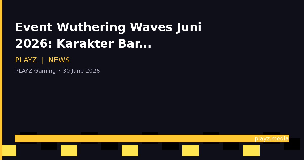 Event Wuthering Waves Juni 2026: Karakter Baru & Hadiah Gratis